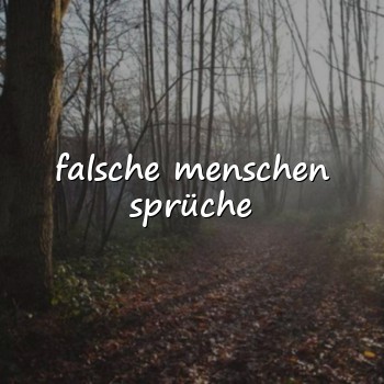 falsche menschen sprüche - 2026