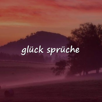 glück sprüche - 2026