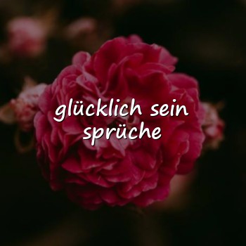 glücklich sein sprüche - 2026