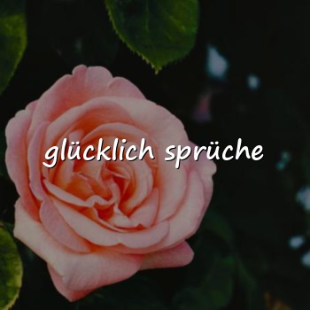 glücklich sprüche - 2026