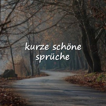 kurze schöne sprüche - 2026