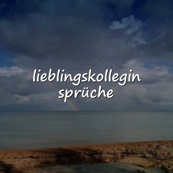 lieblingskollegin sprüche - 2026