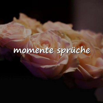 momente sprüche - 2026