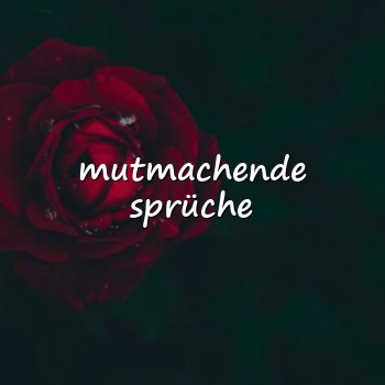 mutmachende sprüche - 2026