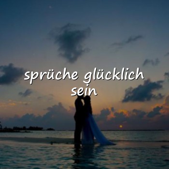 sprüche glücklich sein - 2026