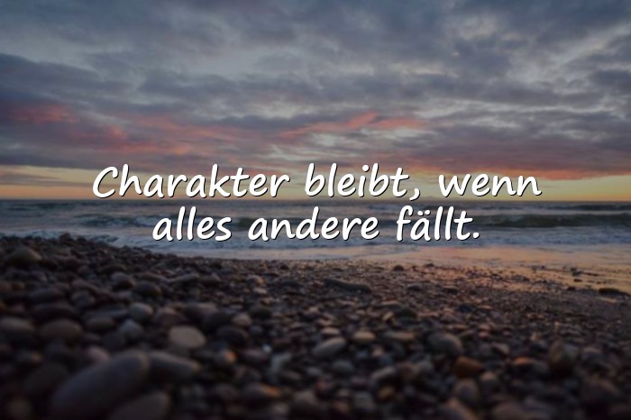 Bilder mit charakter sprüche zum nachdenken - 16