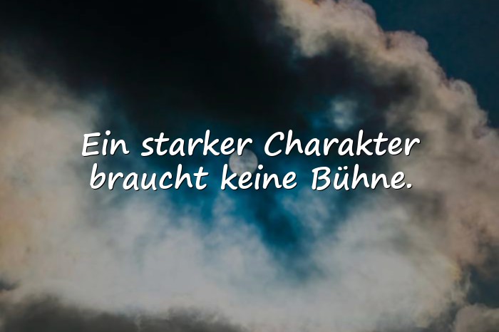 Bilder mit charakter sprüche zum nachdenken - 11