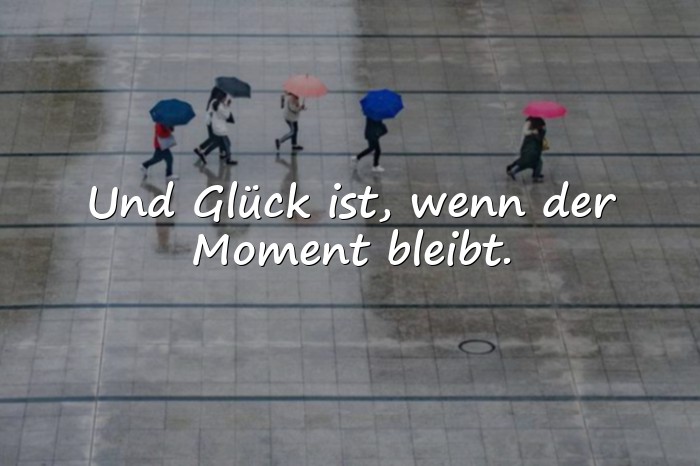 Bilder mit glücksmomente sprüche - 1