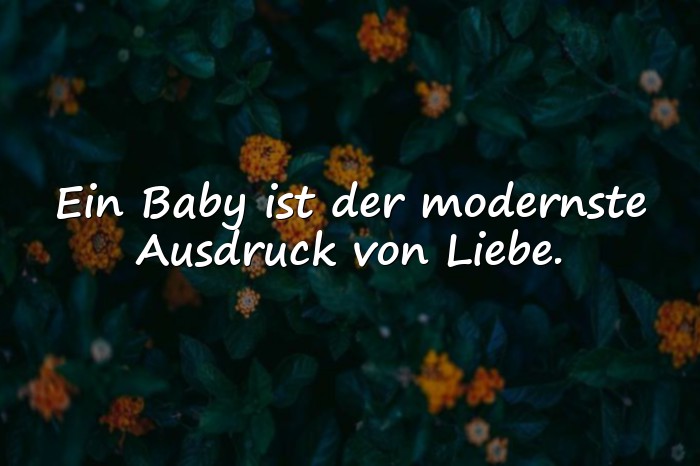 Bilder mit moderne sprüche zur geburt - 21