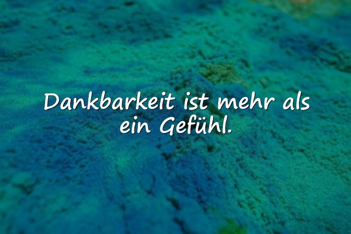 Bilder mit sprüche dankbarkeit - 23