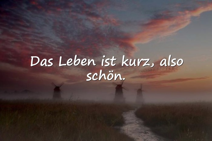 Bilder mit sprüche leben genießen - 10