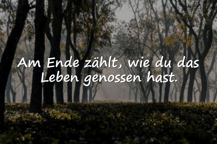 Bilder mit sprüche leben genießen - 1