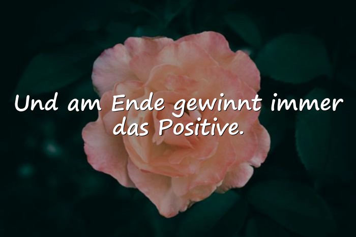 Bilder mit sprüche positiv - 1