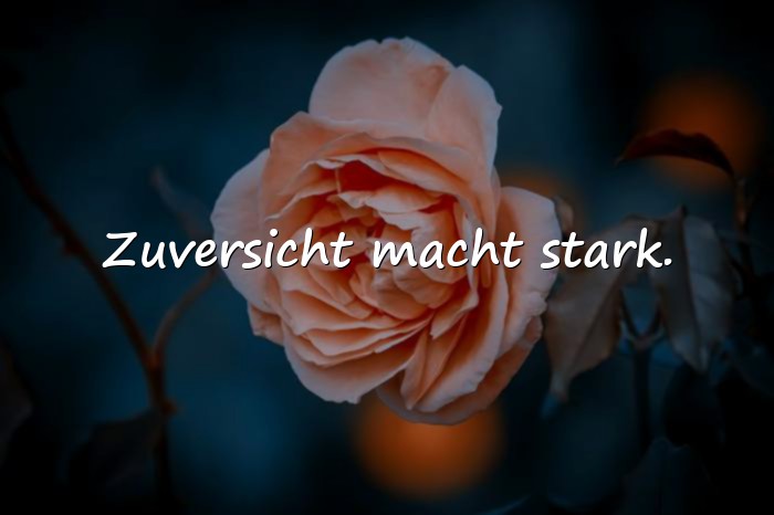 Bilder mit zuversicht sprüche - 12