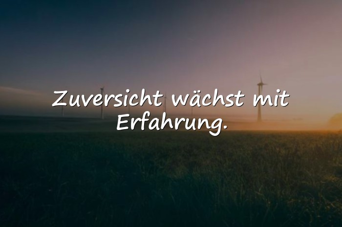 Bilder mit zuversicht sprüche - 10